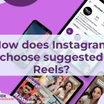 How does Instagram choose suggested Reels
