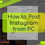 How to Post Instagram from PC