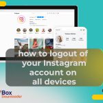 how to logout of your Instagram account on all devices