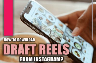 Unlock the Secret: Download Draft Reels from Instagram
